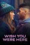 Film Sub Indo Wish You Were Here (2025)