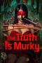 Film Sub Indo The Truth is Murky (2025)