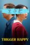 Streaming Movie Sub Indo Trigger Happy (2024)