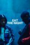 Film Online Sub Indo Eat the Night (2024) Film Online Sub Indo Eat the Night (2024)