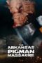 Film LK21 The Arkansas Pigman Massacre (2025)