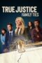 Film True Justice Family Ties (2024) Sub Indo