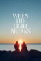 When the Light Breaks (2024) When the Light Breaks (2024)