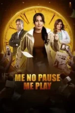 Me No Pause Me Play (2025)