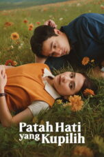 Film Indonesia Patah Hati Yang Kupilih (2025)